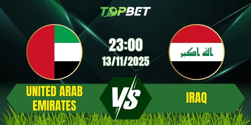 Soi Kèo Trận United Arab Emirates Vs Iraq Ngày 13/11/2025