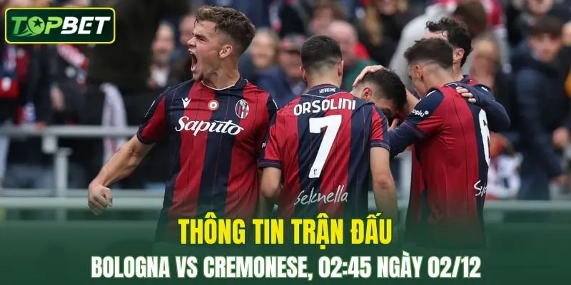 Thong Tin Tran Dau Bologna Vs Cremonese Ngay 02 12 2025